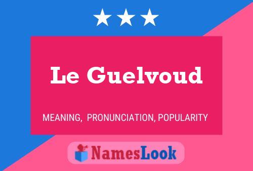 Poster del nome Le Guelvoud