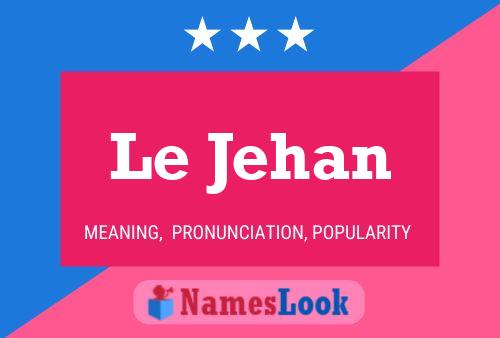 Poster del nome Le Jehan