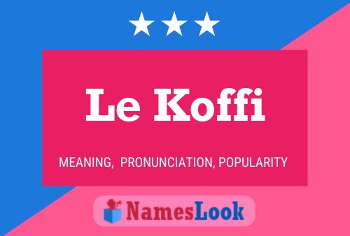 Poster del nome Le Koffi