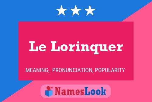 Poster del nome Le Lorinquer