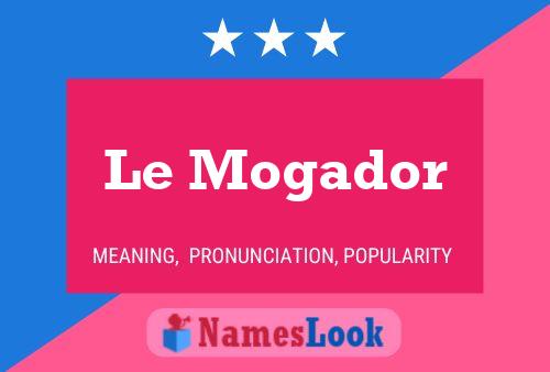 Poster del nome Le Mogador