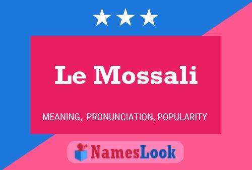 Poster del nome Le Mossali