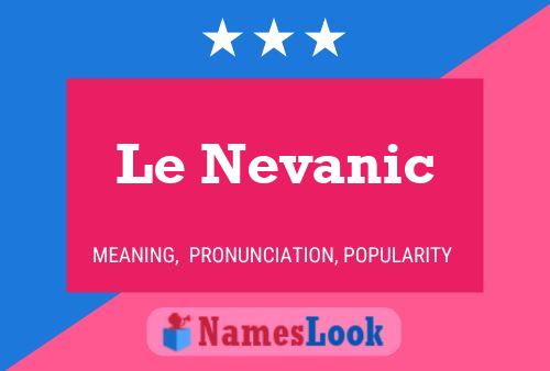 Poster del nome Le Nevanic