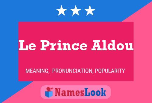 Poster del nome Le Prince Aldou