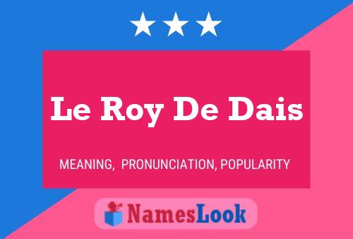 Poster del nome Le Roy De Dais