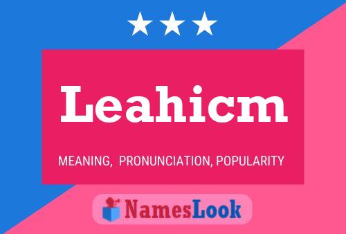 Poster del nome Leahicm