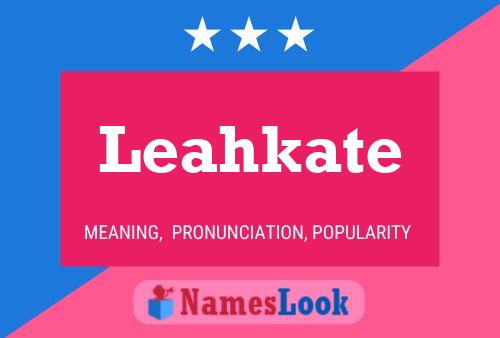 Poster del nome Leahkate