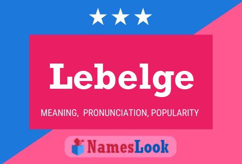 Poster del nome Lebelge