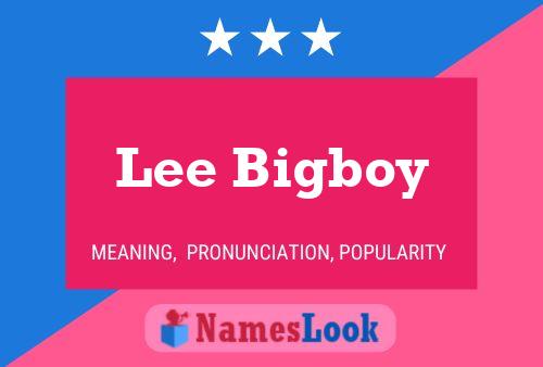 Poster del nome Lee Bigboy