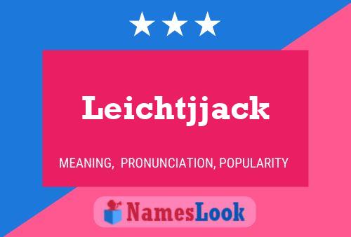 Poster del nome Leichtjjack