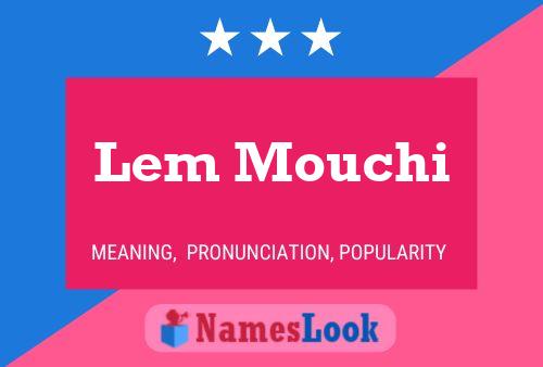 Poster del nome Lem Mouchi