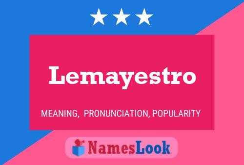 Poster del nome Lemayestro