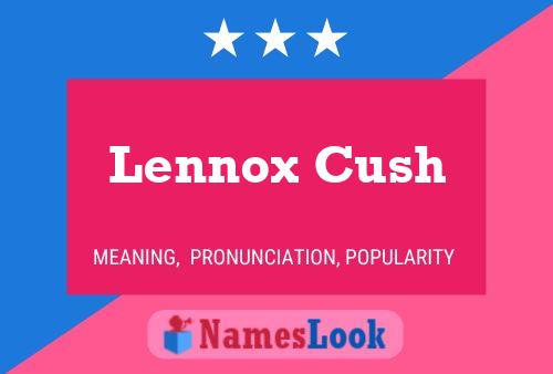 Poster del nome Lennox Cush