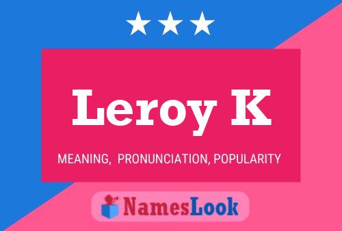 Poster del nome Leroy K