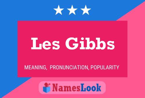 Poster del nome Les Gibbs