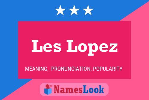 Poster del nome Les Lopez