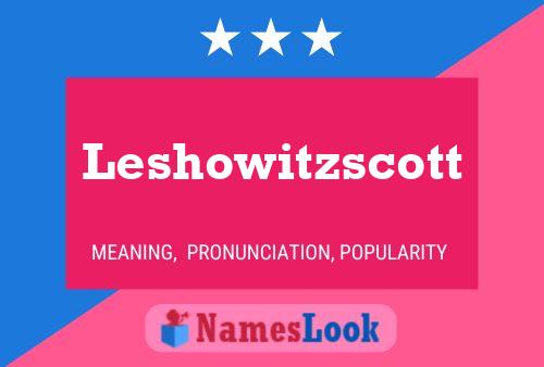 Poster del nome Leshowitzscott