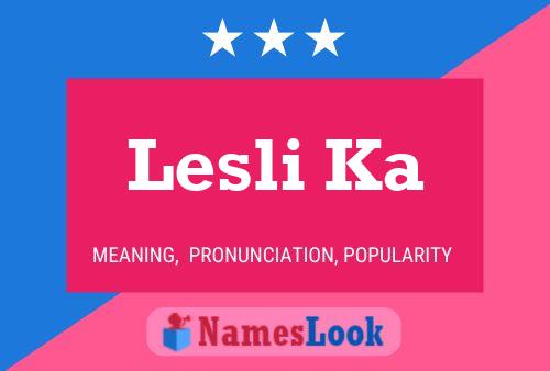 Poster del nome Lesli Ka