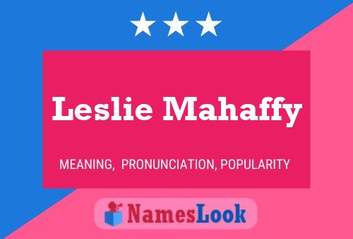 Poster del nome Leslie Mahaffy