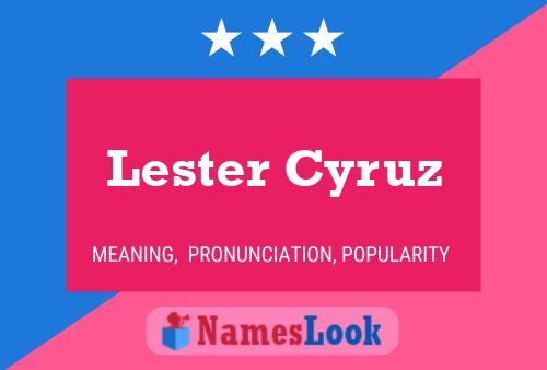 Poster del nome Lester Cyruz