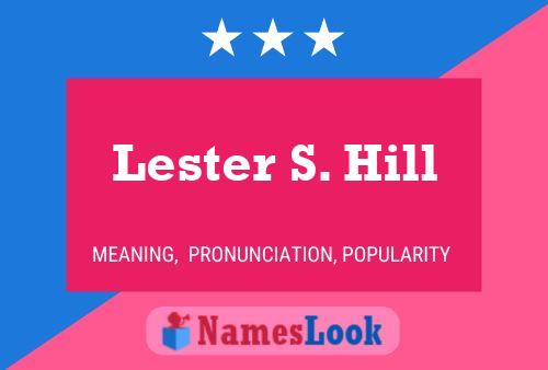 Poster del nome Lester S. Hill