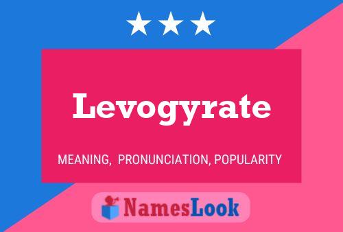 Poster del nome Levogyrate