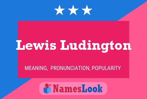 Poster del nome Lewis Ludington