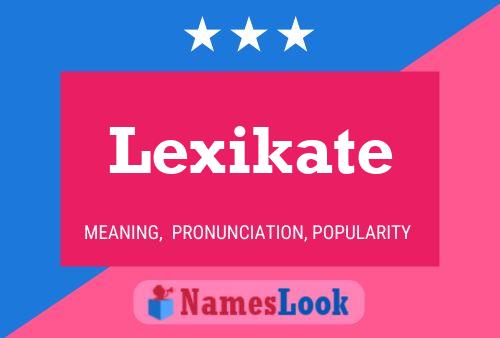 Poster del nome Lexikate