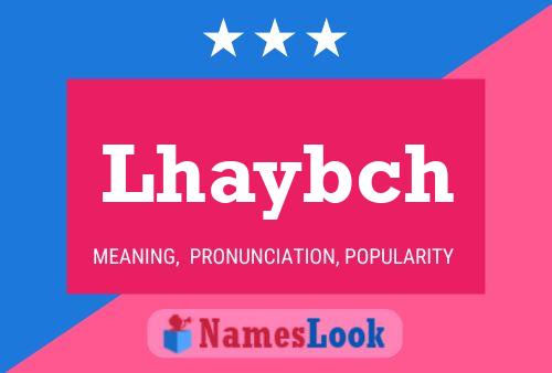 Poster del nome Lhaybch