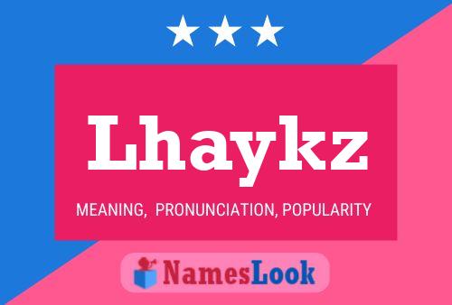 Poster del nome Lhaykz