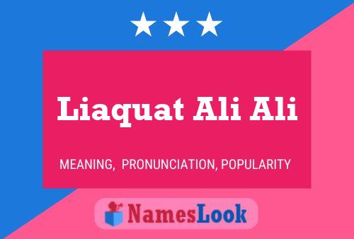 Poster del nome Liaquat Ali Ali