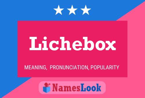 Poster del nome Lichebox