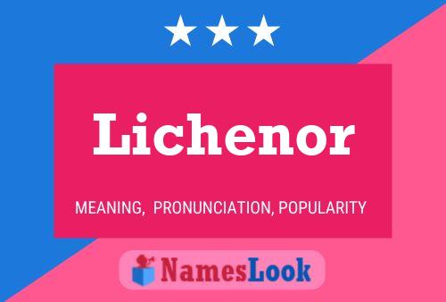 Poster del nome Lichenor