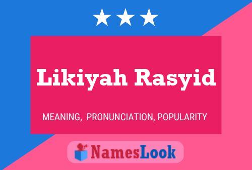 Poster del nome Likiyah Rasyid