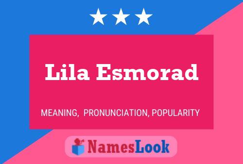 Poster del nome Lila Esmorad