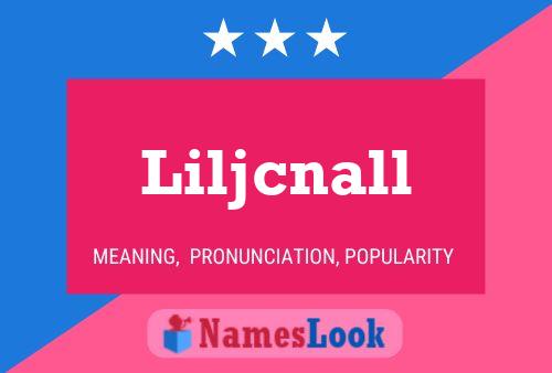 Poster del nome Liljcnall