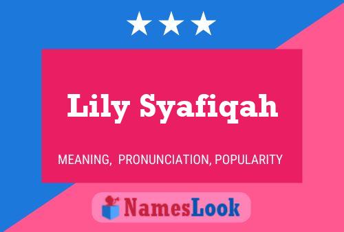 Poster del nome Lily Syafiqah