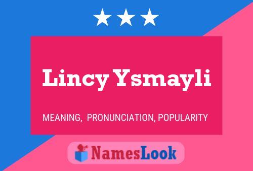 Poster del nome Lincy Ysmayli