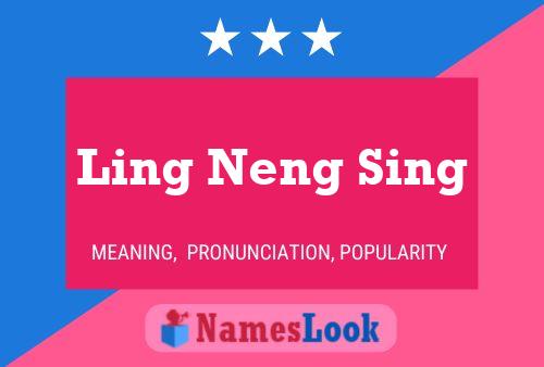 Poster del nome Ling Neng Sing