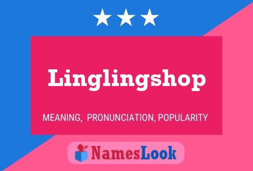 Poster del nome Linglingshop