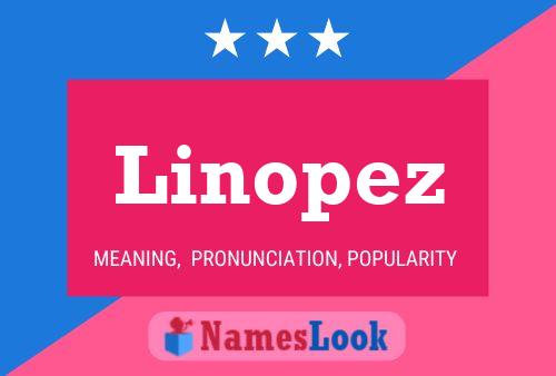 Poster del nome Linopez