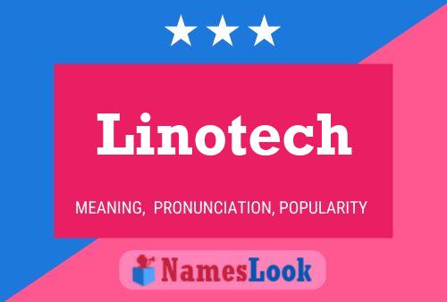 Poster del nome Linotech