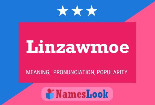 Poster del nome Linzawmoe