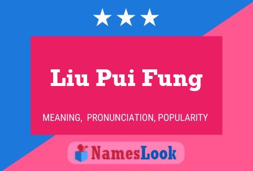 Poster del nome Liu Pui Fung