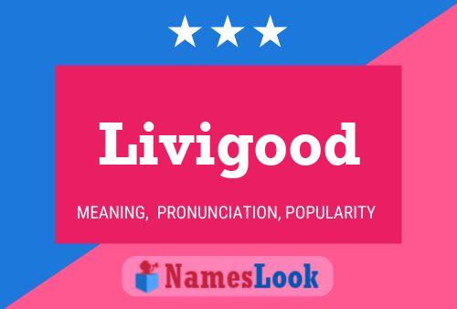 Poster del nome Livigood