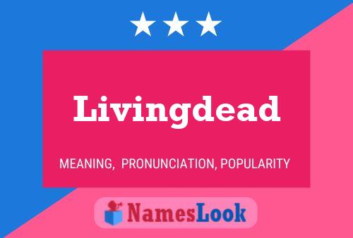 Poster del nome Livingdead