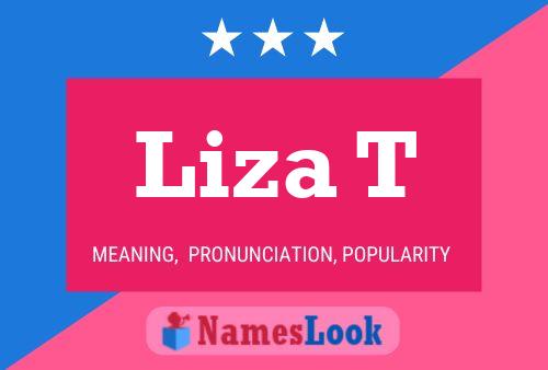 Poster del nome Liza T