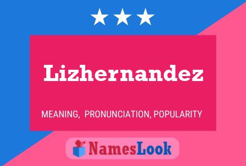 Poster del nome Lizhernandez