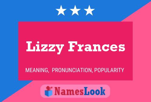 Poster del nome Lizzy Frances