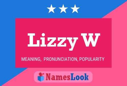 Poster del nome Lizzy W